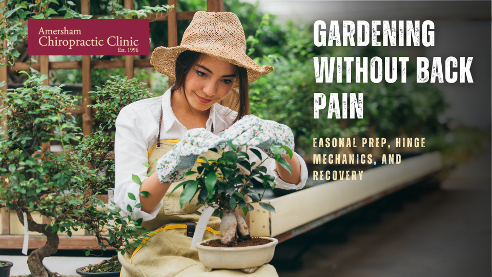 Gardening Without Back Pain: Seasonal Prep, Hinge Mechanics, and Recovery