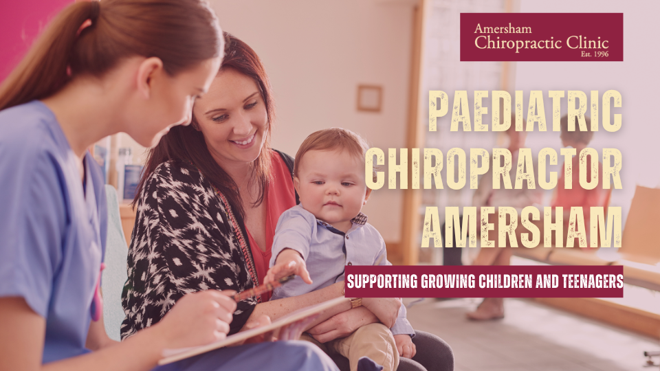 Paediatric Chiropractor Amersham: Supporting Growing Children and Teenagers